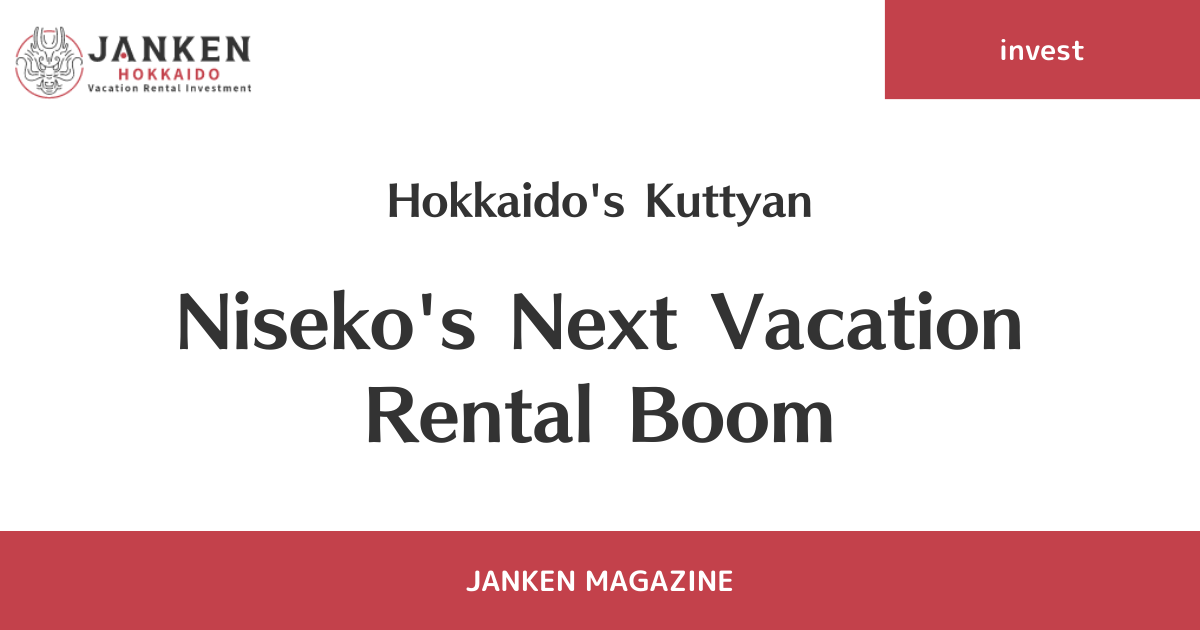 Hokkaido's Kuttyan: Niseko's Next Vacation Rental Boom